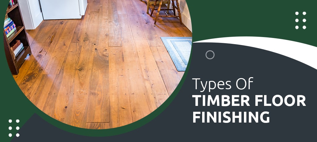 Types Of Timber Floor Finishing